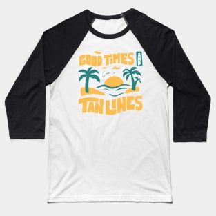 Good Times & Tan Lines // Fun and Colorful Summer Beach Graphic Baseball T-Shirt